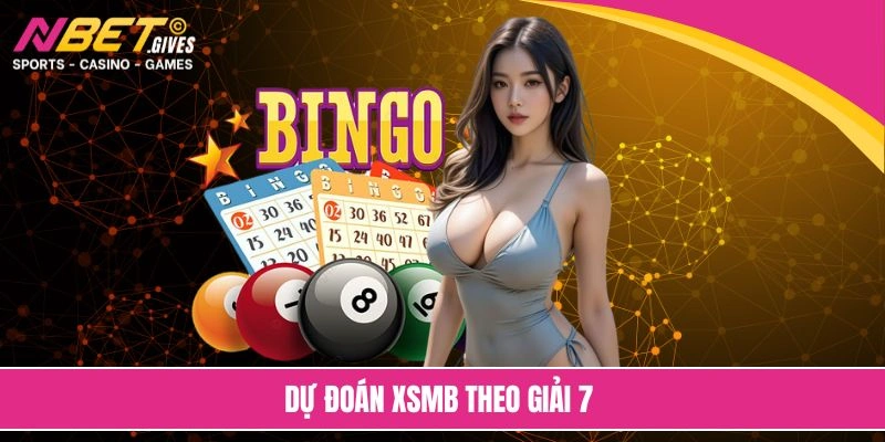 Dự đoán XSMB theo giải 7 